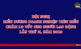 Hội nghị biểu dương doanh nghiệp tiêu biểu chăm lo tốt cho người lao động lần 2, năm 2019