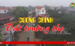 Phóng sự: Cương Chính đất trường thọ