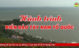 Phim tài liệu: Hành trình biển đảo Tây Nam tổ quốc