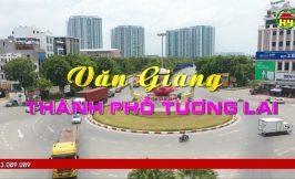 Phim tài liệu: Văn Giang - Thành phố tương lai