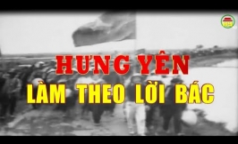 Phim tài liệu: Hưng Yên làm theo lời Bác 