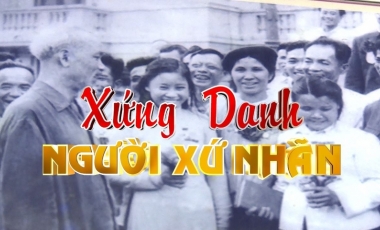 Phim tài liệu: Xứng danh người xữ nhãn