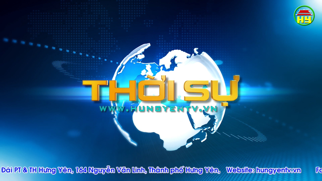 Thời sự Hưng Yên thứ 4 ngày 19/06/2019.