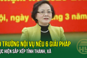 Bộ trưởng Nội vụ nêu 6 giải pháp thực hiện sắp xếp tỉnh thành, xã