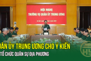 Quân ủy Trung ương cho ý kiến về tổ chức quân sự địa phương