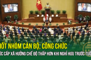 TIN MỚI: Chốt nhóm cán bộ, công chức cấp xã hưởng chế độ thấp hơn khi nghỉ hưu trước tuổi