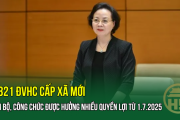 3.321 ĐVHC cấp xã mới: Cán bộ, công chức được hưởng nhiều quyền lợi từ 1.7.2025