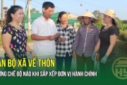 Cán bộ xã chuyển về thôn khi sắp xếp hưởng chế độ như thế nào?