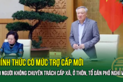 Chính thức có mức trợ cấp mới cho người không chuyên trách cấp xã, ở thôn, tổ dân phố nghỉ việc