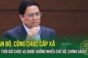 CHỐT: Cán bộ, công chức cấp xã khi thôi giữ chức vụ được hưởng nhiều chế độ, chính sách