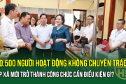 120.500 người hoạt động không chuyên trách cấp xã mới trở thành công chức cần điều kiện gì?