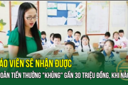 Giáo viên sẽ nhận được khoản tiền thưởng 