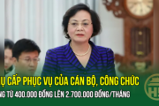Phụ cấp phục vụ của cán bộ, công chức tăng từ 400.000 đồng lên 2.700.000 đồng/tháng