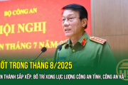 Chốt trong tháng 8/2025: Hoàn thành sắp xếp, bố trí xong lực lượng Công an tỉnh, Công an xã