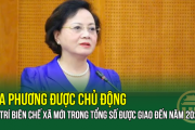 Địa phương được chủ động bố trí biên chế xã mới trong tổng số được giao đến năm 2026