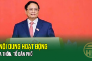TIẾP TỤC SẮP XẾP THÔN: 5 nội dung hoạt động của thôn, tổ dân phố