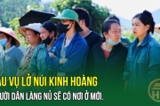 Sau vụ lở núi kinh hoàng, người dân Làng Nủ sẽ có nơi ở mới.