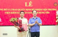 Bổ nhiệm Viện trưởng Viện Kiểm s&aacute;t nh&acirc;n d&acirc;n tỉnh Hưng Y&ecirc;n