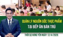 Thời sự Hưng Y&ecirc;n Chủ nhật ng&agrave;y 12/4/2026