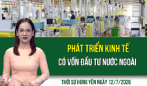 Thời sự Hưng Y&ecirc;n Chủ nhật ng&agrave;y 12/7/2026