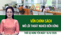 Thời sự Hưng Y&ecirc;n Chủ nhật ng&agrave;y 16/8/2026