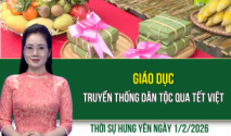 Thời sự Hưng Y&ecirc;n Chủ nhật ng&agrave;y 1/2/2026