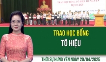 Thời sự Hưng Yên Chủ nhật ngày 20/04/2025