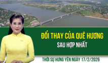 Thời sự Hưng Y&ecirc;n thứ Ba ng&agrave;y 17/2/2026