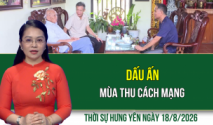 Thời sự Hưng Y&ecirc;n thứ Ba ng&agrave;y 18/8/2026