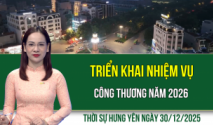 Thời sự Hưng Y&ecirc;n thứ Ba ng&agrave;y 30/12/2025