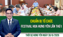 Thời sự Hưng Y&ecirc;n thứ Ba ng&agrave;y 30/6/2026