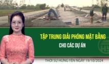 Thời sự Hưng Yên thứ Bảy ngày 19/10/2024