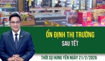Thời sự Hưng Y&ecirc;n thứ Bảy ng&agrave;y 21/2/2026