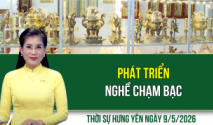 Thời sự Hưng Y&ecirc;n thứ Bảy ng&agrave;y 9/5/2026