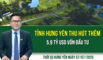 Thời sự Hưng Yên thứ Hai ngày 07/07/2025