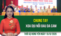Thời sự Hưng Y&ecirc;n thứ Hai ng&agrave;y 10/8/2026