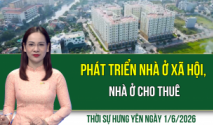 Thời sự Hưng Y&ecirc;n thứ Hai ng&agrave;y 1/6/2026