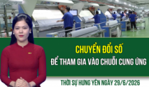 Thời sự Hưng Y&ecirc;n thứ Hai ng&agrave;y 29/6/2026