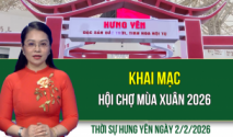 Thời sự Hưng Y&ecirc;n thứ Hai ng&agrave;y 2/2/2026