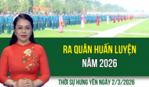 Thời sự Hưng Y&ecirc;n thứ Hai ng&agrave;y 2/3/2026
