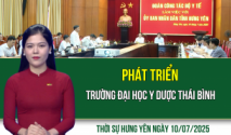 Thời sự Hưng Yên thứ Năm ngày 10/07/2025