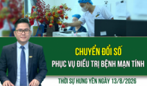 Thời sự Hưng Y&ecirc;n thứ Năm ng&agrave;y 13/8/2026
