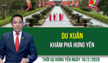 Thời sự Hưng Y&ecirc;n thứ Năm ng&agrave;y 19/2/2026