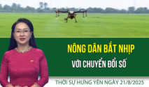 Thời sự Hưng Yên thứ Năm ngày 21/8/2025