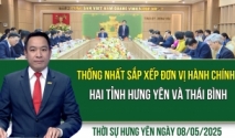 Thời sự Hưng Yên thứ Năm ngày 08/05/2025