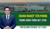 Thời sự Hưng Y&ecirc;n thứ S&aacute;u ng&agrave;y 10/7/2026