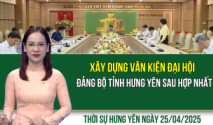 Thời sự Hưng Yên thứ Sáu ngày 25/04/2025