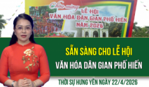 Thời sự Hưng Y&ecirc;n thứ Tư ng&agrave;y 22/4/2026