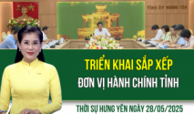 Thời sự Hưng Yên thứ Tư ngày 28/05/2025