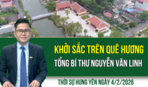 Thời sự Hưng Y&ecirc;n thứ Tư ng&agrave;y 4/2/2026